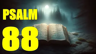 Psalm 88 Reading: A Prayer for Help in Despondency (With words - KJV)