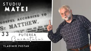 Vladimir Pustan | MATEI | 33. Puterea Cuvântului | Cireșarii TV | 30.10.2022 "Sfânta Treime" Oradea