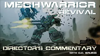 MechWarrior Revival | Director's Commentary by D.C. Bruins