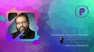 Psychedelic Spotlight Interview With Johns Hopkins, Dr. Albert Garcia-Romeu