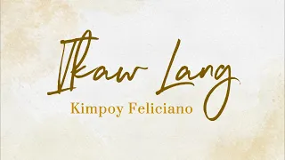 Kimpoy Feliciano - Ikaw Lang (Cover) (Official Lyric Video)