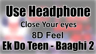 Use Headphone | EK DO TEEN - BAAGHI 2 | 8D Audio with 8D Feel