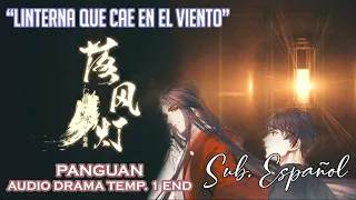 Linterna que cae en el viento (落风灯) [Panguan] Audio Drama temp. 1 || Sub Español