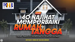 40 Nasihat Memperbaiki Rumah Tangga: Muqaddimah & Rumah Adalah Nikmat - Khalid Basalamah