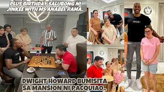 DWIGHT HOWARD BUMISITA SA MANSION NI MANNY PACQUIAO PLUS BDAY SALUBONG NI JINKEE WITH ANABEL RAMA