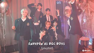 ENHYPEN AS BGC BOYS [opm playlist]