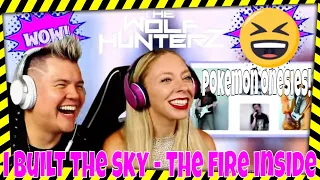 I Built The Sky - The Fire Inside (Feat. Andy Cizek & Olly) THE WOLF HUNTERZ Jon and Dolly Reaction