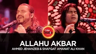 Coke Studio Season 10| Allahu Akbar| Ahmed Jehanzeb & Shafqat Amanat