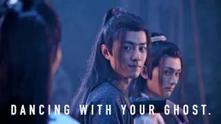 dancing with your ghost | The Untamed (陈情令)