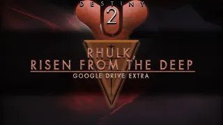 Destiny 2 OST - EXTRAS Rhulk, Risen From The Deep (The First Disciple Mix)