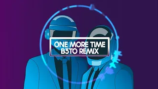 Daft Punk - One More Time (B3TO Remix)