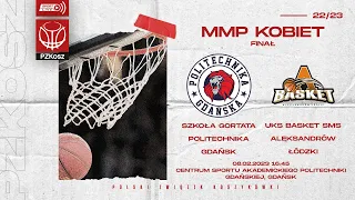 Szkoła Gortata Politechnika Gdańsk - UKS Basket SMS Aleksandrów Łódzki (Finał MMP U19 Kobiet)