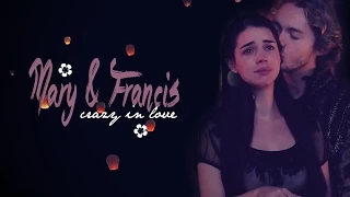 Mary & Francis I Crazy in love [+2x4]