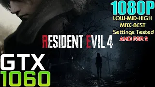 GTX 1060 ~ Resident Evil 4 Remake Demo | 1080p LOW To MAX and BEST Settings Performance Test