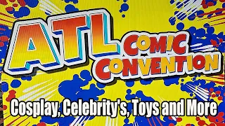 Atlanta Comic Convention 2023 | Cosplay, Celebrity's, Toys and More