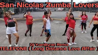 TELEFONE ( Long Distance Love Affair ) - Dj YuanBryan Remix | San Nicolas Zumba Lovers | Zumba