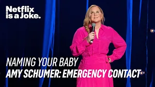 Unfortunate Baby Name | Amy Schumer: Emergency Contact | Netflix