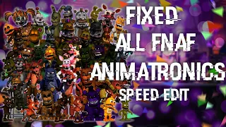 [FNAF | Speed Edit] Making Fixed All FNaF Animatronics (FNaF1-FNaF World)