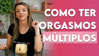 Como ter orgasmos múltiplos! | Ana Gehring