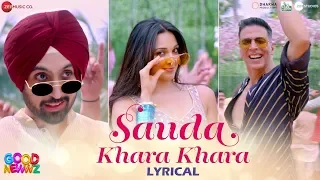 Sauda Khara Khara - Lyrical | Good Newwz | Akshay, Kareena, Diljit, Kiara | Sukhbir & Dhvani