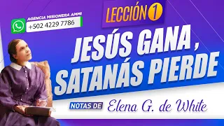 Notas de Elena - COMPLETO - Lección 1: JESÚS GANA, SATANÁS PIERDE