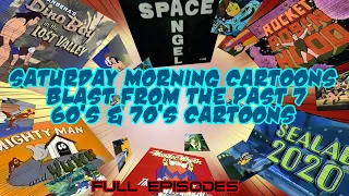 SATURDAY MORNING CARTOONS BLAST FROM THE PAST 7 | 60's & 70's CARTOONS | FULL EPISODES