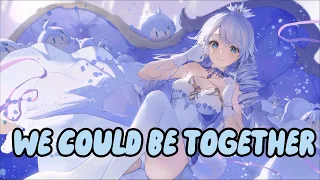 Nightcore - We Could Be Together