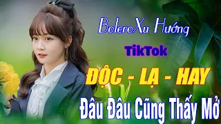 Tổng Hợp Liên Khúc Bolero Nổi Bật Nhất 2023. Nhạc Xu Hướng Độc - Lạ TikTok Cực Hay. Đi Đâu Cũng Nghe