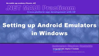 .NET MAUI 00F - Setting up the Android Emulators in Windows