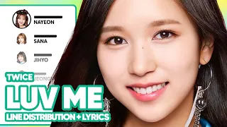 TWICE - LUV ME (Line Distribution + Color-Coded Lyrics)