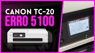 ERRO 5100 NA CANON TC-20