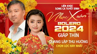 Tuyệt Đỉnh Song Ca Nhạc Xuân Bolero 2024 Giáp Thìn | Quang Lập & Thu Hường | Nhạc Tết 2024 Hay Nhất