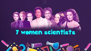 7 Female Scientists That Changed The World