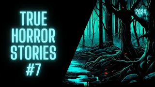 These TRUE Scary Stories Will Keep You Up | 2024 #007 | HYBRID