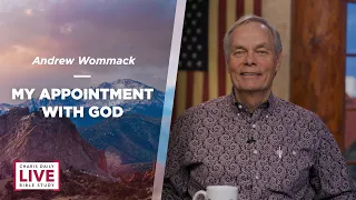 My Appointment With God - Andrew Wommack - CDLBS for February 7, 2024