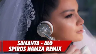 Samanta - ALO (Spiros Hamza Remix)