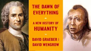 10. David Graeber & David Wengrow "The Dawn of Everything" critique: The Wisdom of Kandiaronk