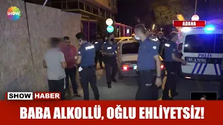 Baba alkollü, oğlu ehliyetsiz!