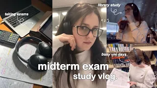 STUDY VLOG 📂 midterm exam week, long library days, taking exams, 72hrs of study & busy days at uni