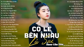 Nói Em Nghe Đi Có Lẽ Bên Nhau Là Sai...Có Lẽ Bên Nhau Là Sai | Tuyển Tập Nhạc Trẻ Hana Cẩm Tiên 2024