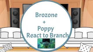Brozone(+Poppy) react to Branch/Angst/ *_Squiggle_*