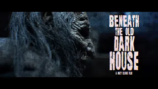 Beneath the Old Dark House Official Trailer