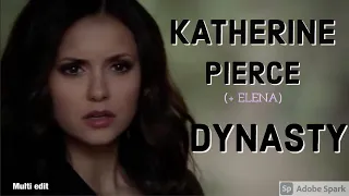 Katherine/Elena ||Dynasty||