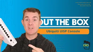 Out the Box Series - Ubiquiti UISP Console