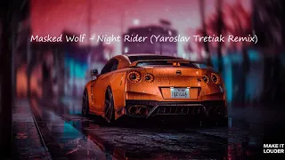 Masked Wolf - Night Rider (Yaroslav Tretiak Remix)