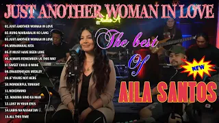 Just Another Woman In Love Playlist 💖 Nonstop AILA SANTOS 2024 💝 Best of OPM Love Songs 2024