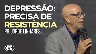 Depressão: Precisa de resistência | Pr. Jorge Linhares | Culto Pastoral 30/08/2020