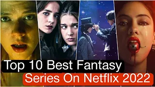 Top 10 Best Fantasy Series On Netflix 2022