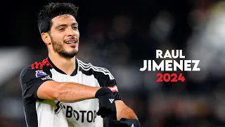 RAÚL JIMÉNEZ | goals and skills 2024 FULHAM | HD