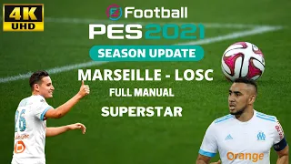 PES 2021 | MARSEILLE - LILLE | FULL MANUAL (FUMA) - SUPERSTAR | 4K UHD